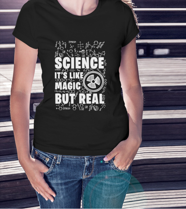 Science It's Like Magic But Real Scientists Chemistry Equations T-Shirt