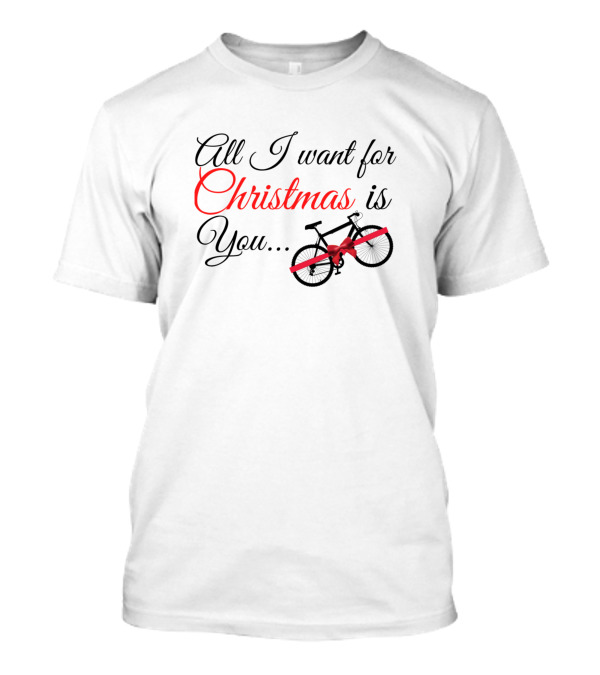 All I Want For Christmas Is You Bicycle T-Shirt
