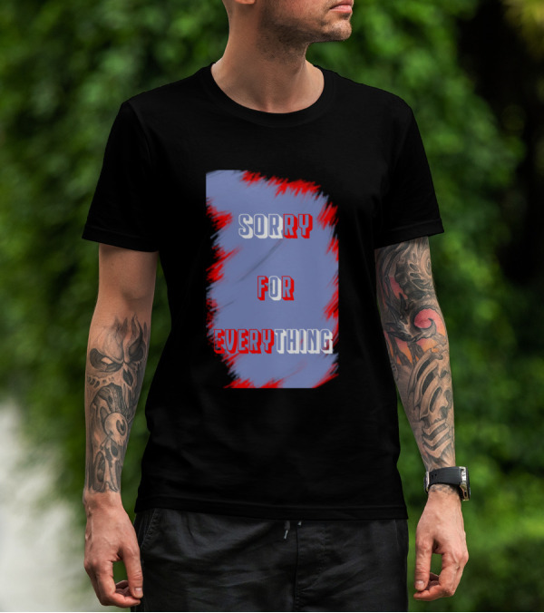 Sorry For Everything Red Blue T-Shirt