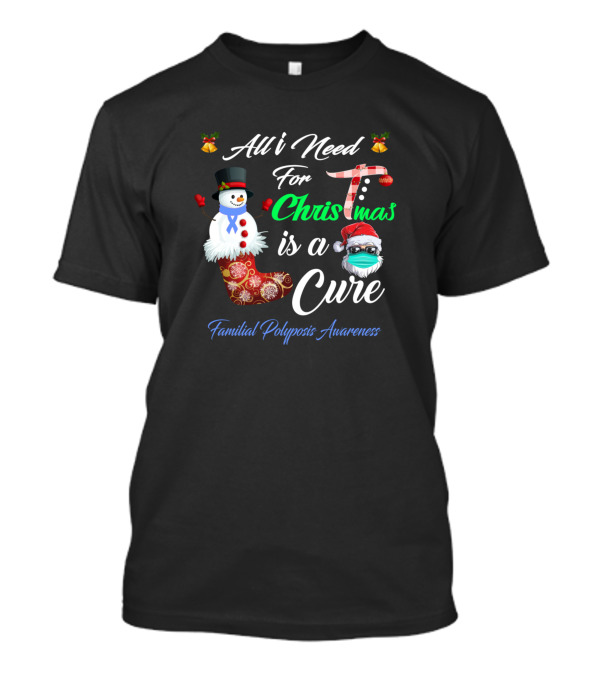All I Need For Christmas Is A Cure Familial Polyposis Awareness Snowman Santa T-Shirt