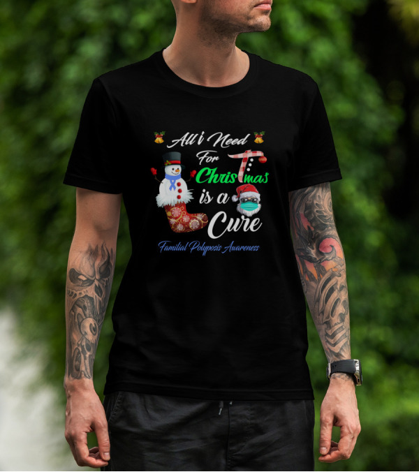 All I Need For Christmas Is A Cure Familial Polyposis Awareness Snowman Santa T-Shirt
