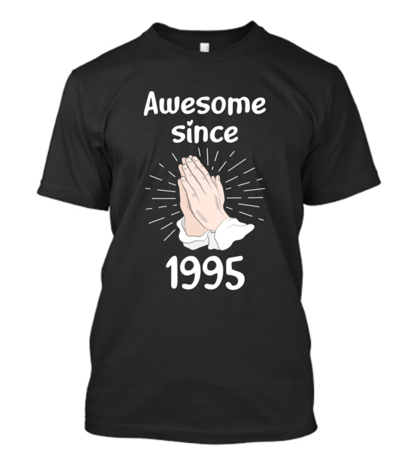 Awesome Since 1995 Praying Hands T-Shirt