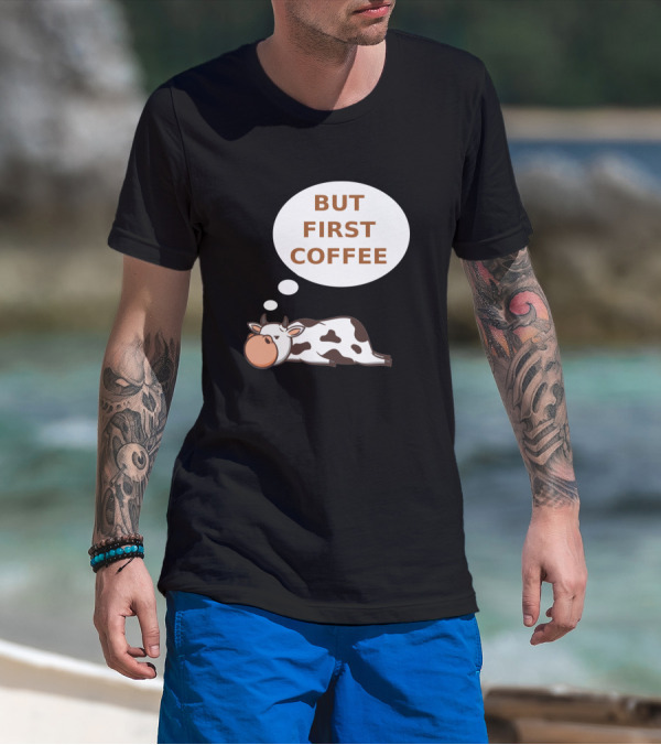 But First Coffee Funny Cow Sleeping T-Shirt