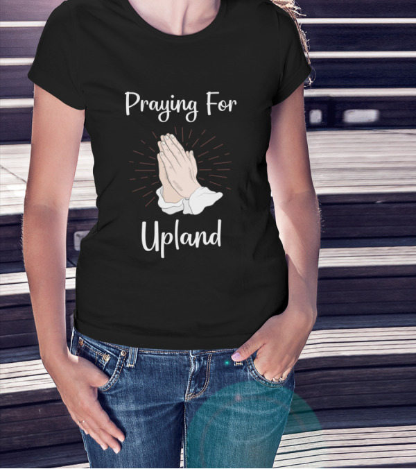 Praying For Upland Hands T-Shirt