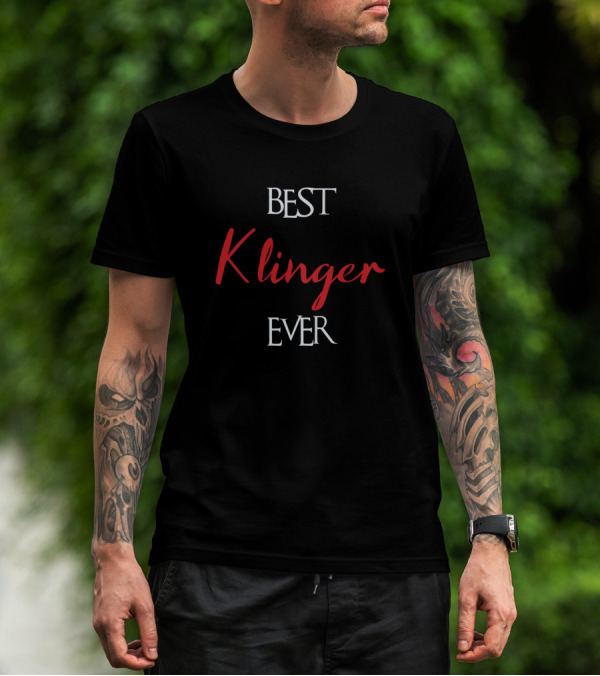 Best Klinger Ever T-Shirt
