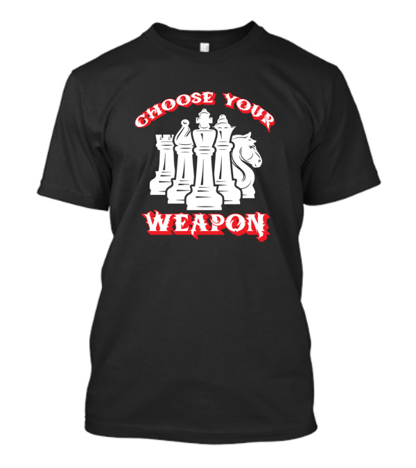 Choose Your Weapon Chess Game Chessboard Brain Teaser T-Shirt