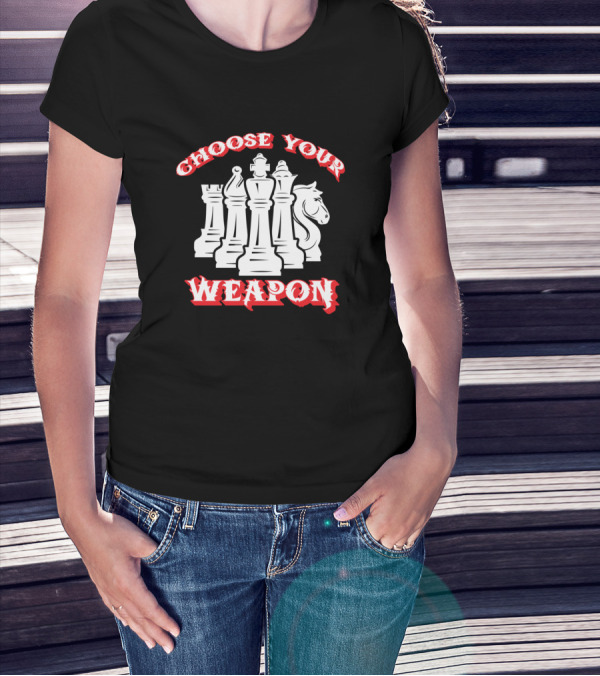Choose Your Weapon Chess Game Chessboard Brain Teaser T-Shirt
