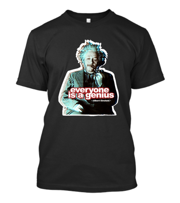 Everyone Is A Genius Albert Einstein Iconic Image T-Shirt