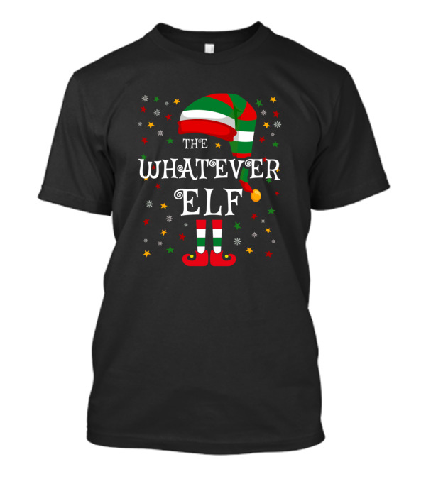 The Whatever Elf Christmas Hat And Striped Elf Shoes With Stars T-Shirt