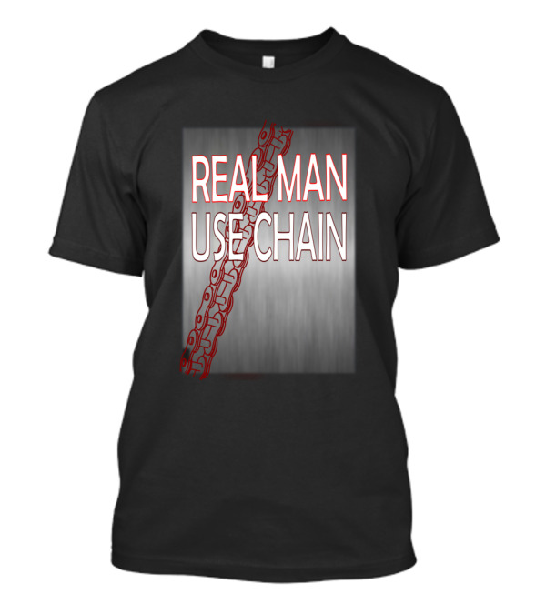 Real Man Use Chain For Motorcycle Riders T-Shirt