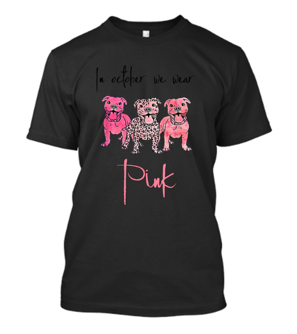 In October We Wear Pink Pitbull Dogs T-Shirt