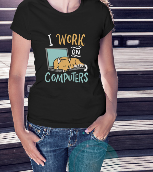 I Work On Computers Cats IT Programmer Software De T-Shirt