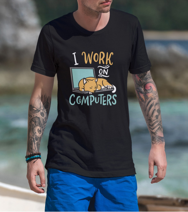 I Work On Computers Cats IT Programmer Software De T-Shirt