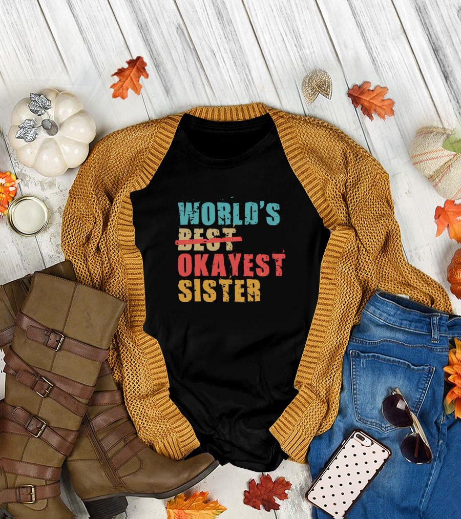 World's Okayest Sister Crossed Best Acy004b Item T-Shirt
