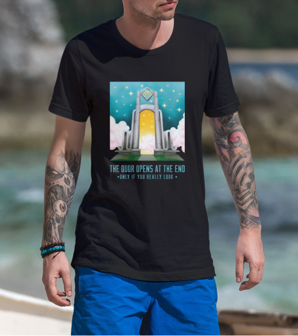 The Door Opens At The End Amidst Stars And Clouds Only If You Really Look T-Shirt