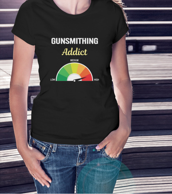 Gunsmithing Addict High Level Meter T-Shirt