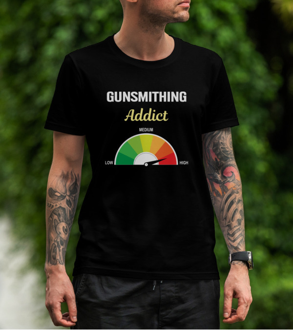 Gunsmithing Addict High Level Meter T-Shirt