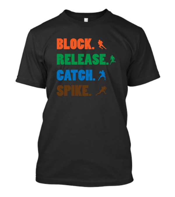 BLOCK RELEASE CATCH SPIKE Football Actions T-Shirt