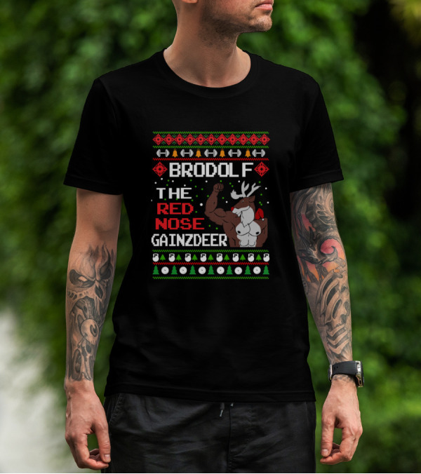 Brodolf The Red Nose Gainzdeer Rudolph Christmas Bodybuilder Ugly T-Shirt