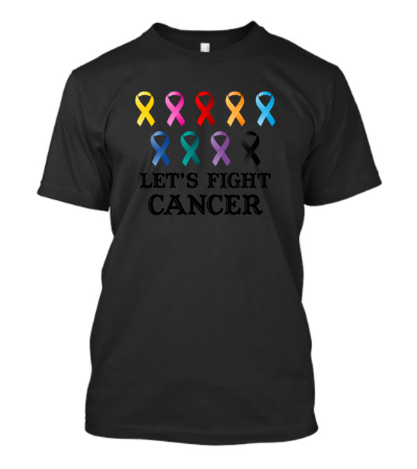 Let's Fight Cancer Ribbon Awareness Collection T-Shirt
