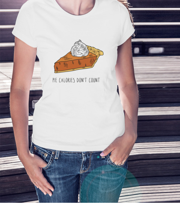 Pie Calories Don't Count Slice With Whipped Cream T-Shirt