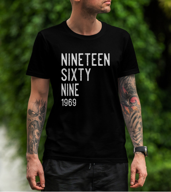 Nineteen Sixty Nine 1969 Year Awesome T-Shirt