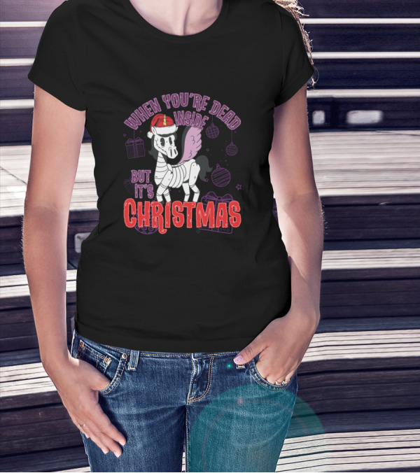 When You're Dead Inside But It's Christmas Unicorn Skeleton In Santa Hat T-Shirt
