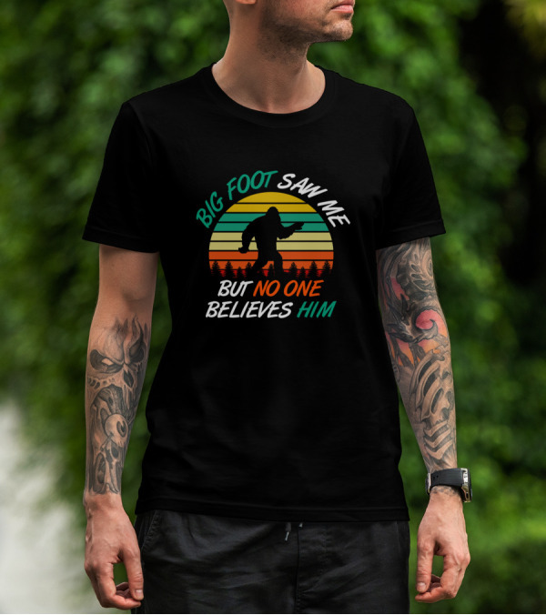 Big Foot Saw Me But No One Believes Him Retro Sunset T-Shirt