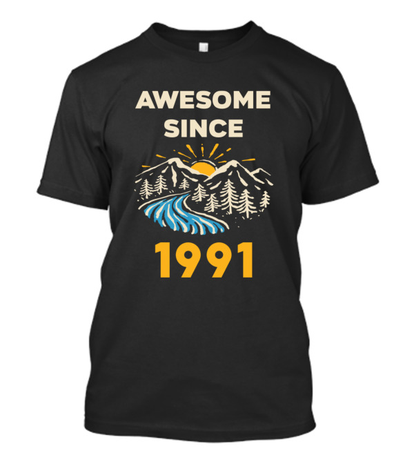 AWESOME SINCE 1991 Landscape Mountains Sun River Pines T-Shirt