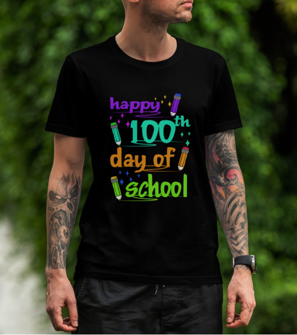 Happy 100th Day Of School Colorful Pencils T-Shirt