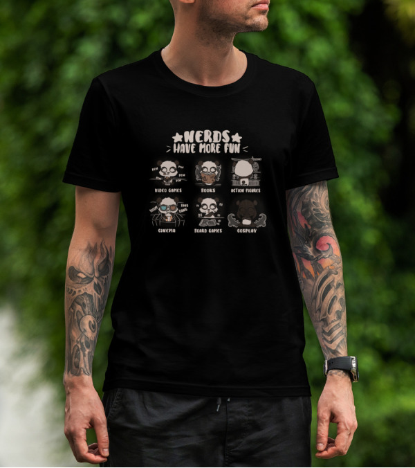 NERDS HAVE MORE FUN VIDEO GAMES BOOKS ACTION FIGURES CINEMA BOARD GAMES COSPLAY T-Shirt