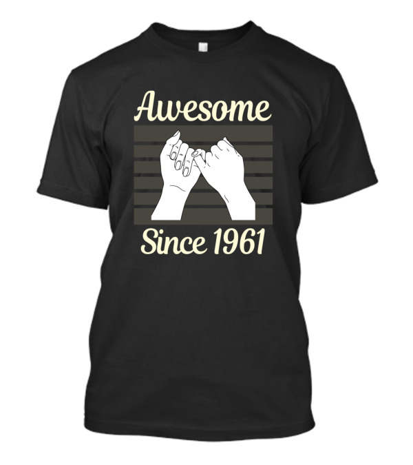 Awesome Since 1961 Pinky Promise T-Shirt