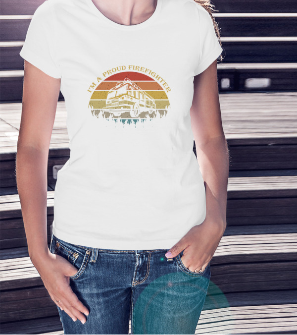 I'm A Proud Firefighter Vintage Fire Truck T-Shirt