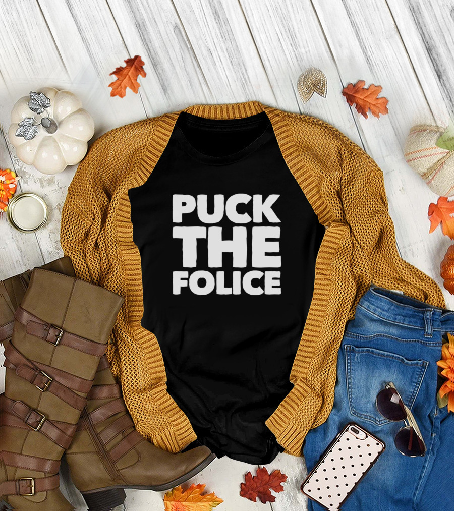Puck The Folice Hockey T-Shirt