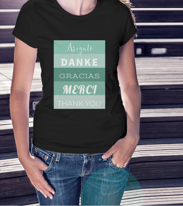 Arigato Danke Gracias Merci Thank You Multilingual Appreciation T-Shirt