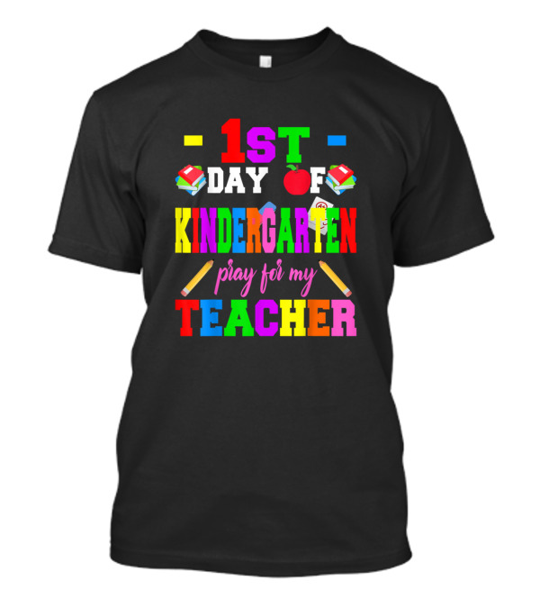 1st Day Of Kindergarten Pray For My Teacher Books And Apple T-Shirt