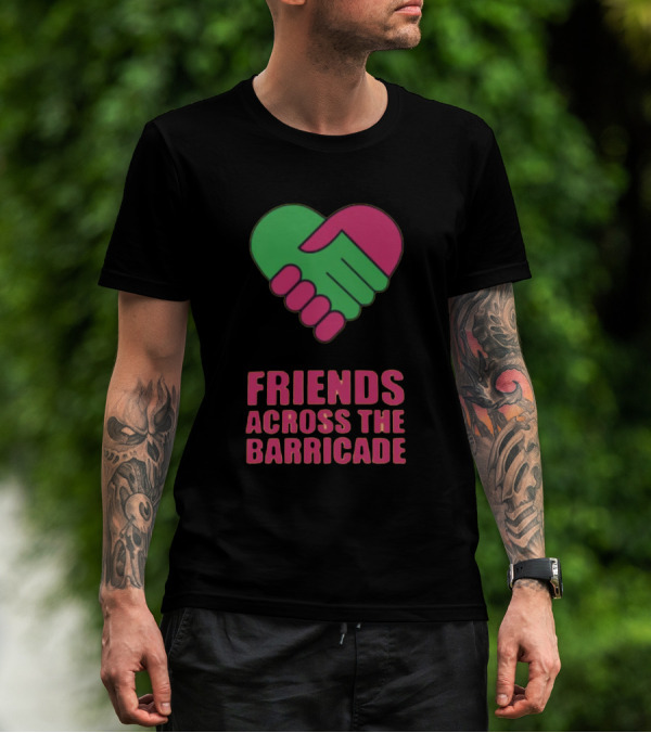 Friends Across The Barricade Heart Handshake T-Shirt
