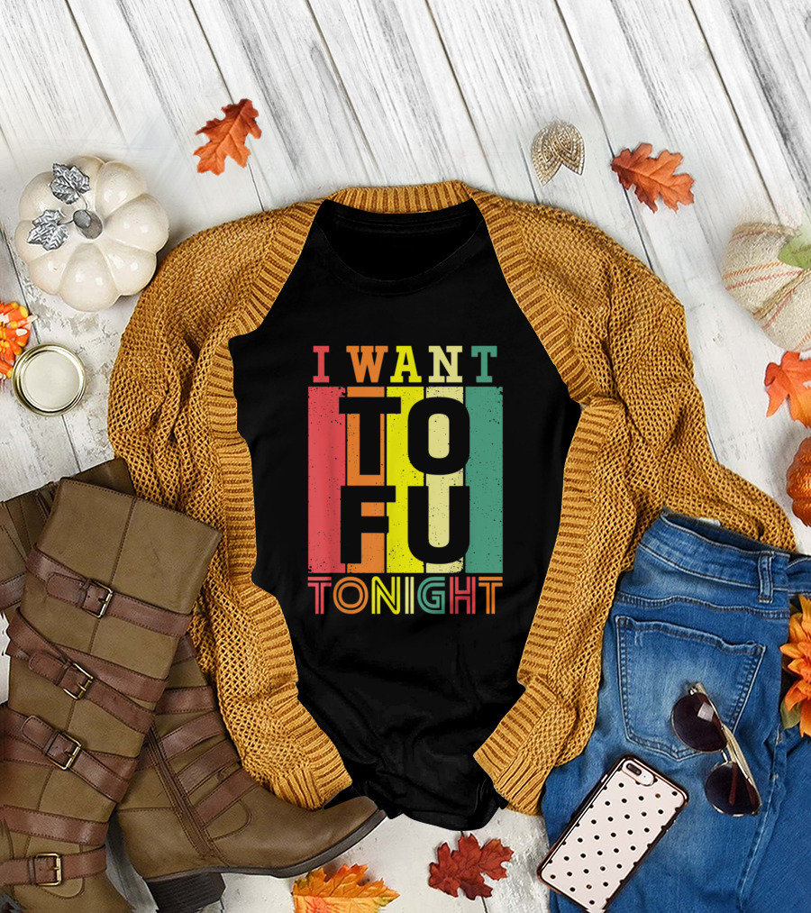 I Want Tofu Tonight Funny Vegetarian Retro T-Shirt
