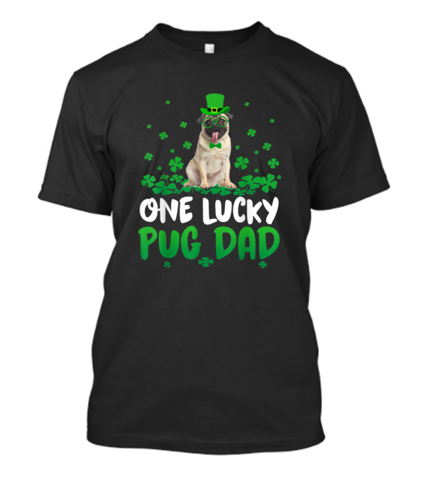 One Lucky Pug Dad Shamrock St Patricks T-Shirt