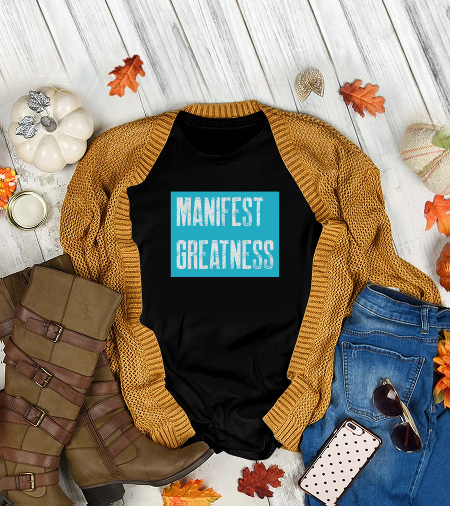 Manifest Greatness Bold White Letters on Teal Background T-Shirt