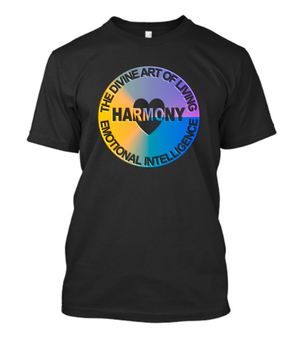 HARMONY The Divine Art Of Living Emotional Intelligence T-Shirt