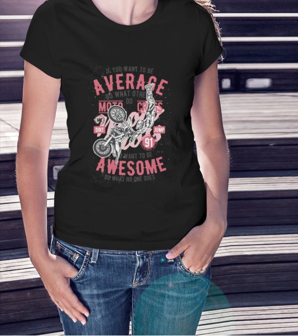 Average Moto Cross Dirt Jump Awesome 91 T-Shirt