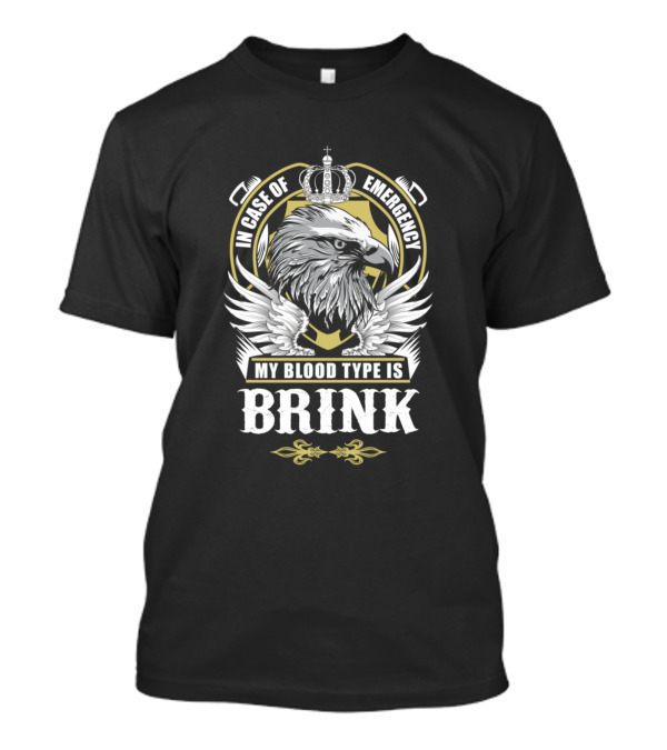In Case Of Emergency My Blood Type Is Brink Eagle Crest Crown T-Shirt