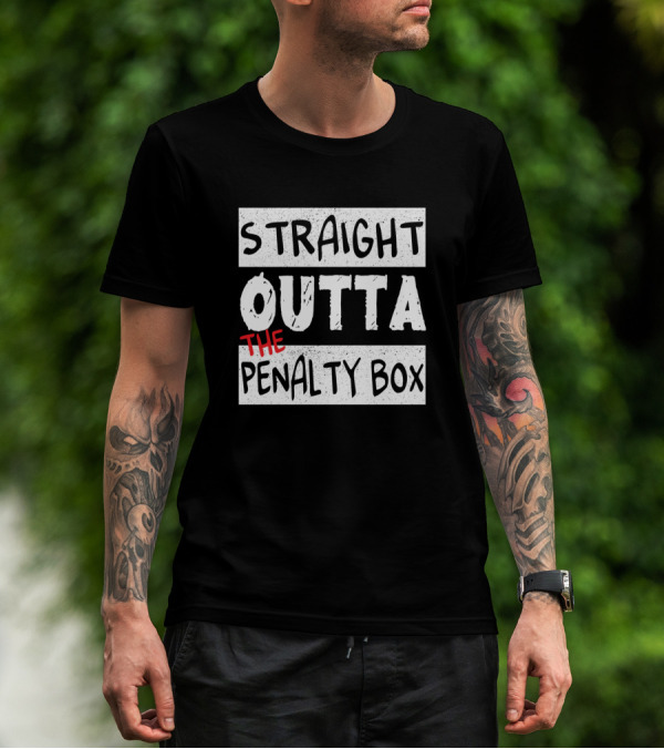 Straight Outta The Penalty Box Sports Humor T-Shirt