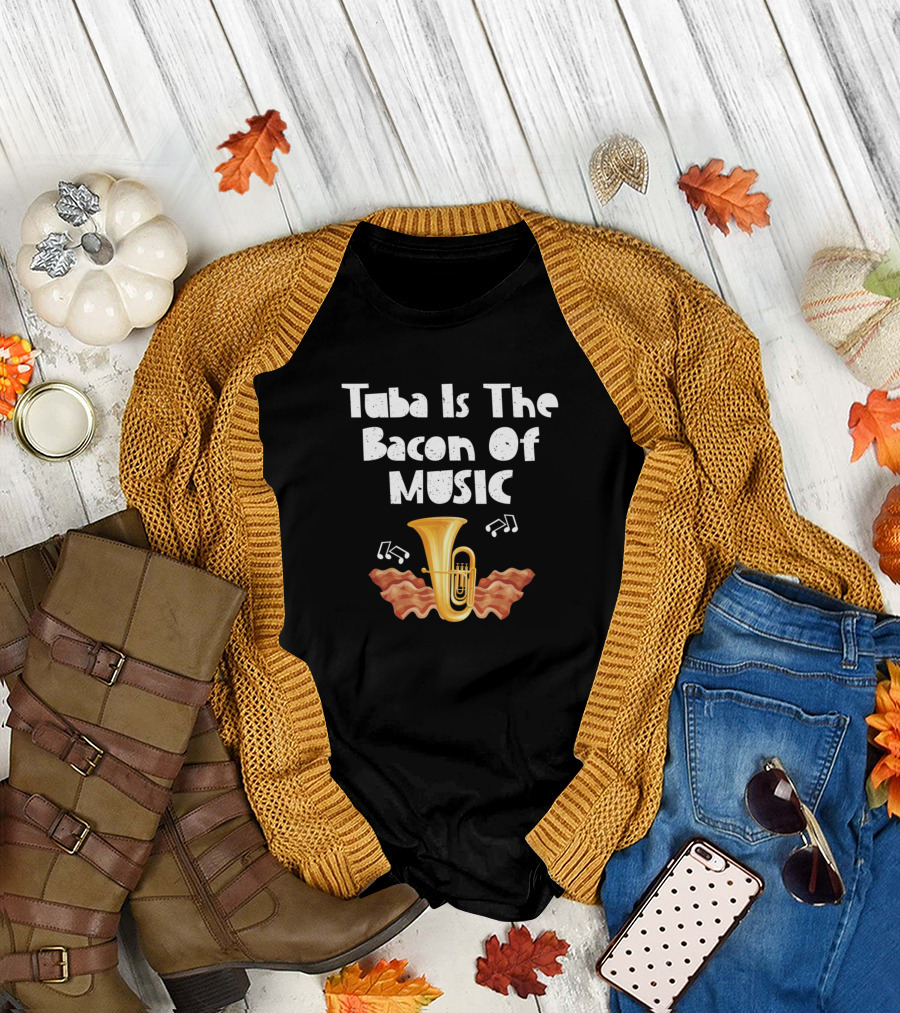 Tuba Is The Bacon Of Music Funny Bacon Notes T-Shirt