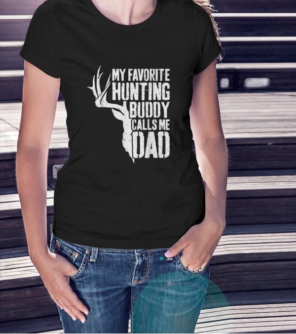 My Favorite Hunting Buddy Calls Me Dad Deer Antler T-Shirt