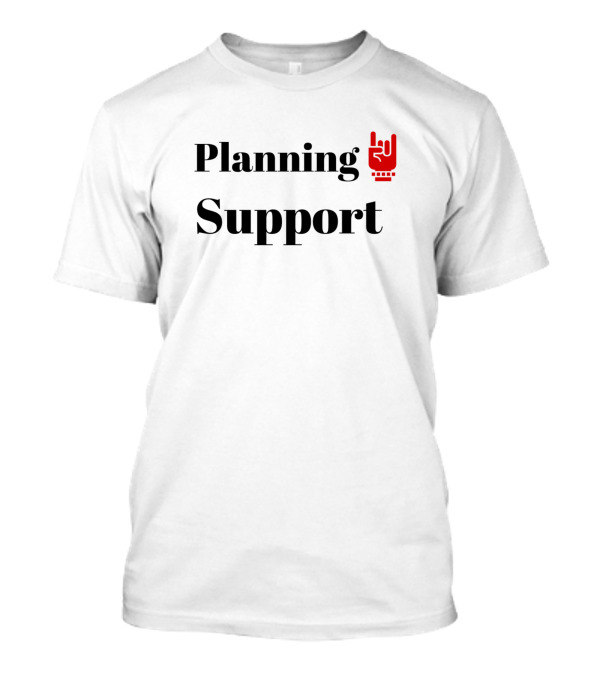 Planning Support Rock Hand T-Shirt