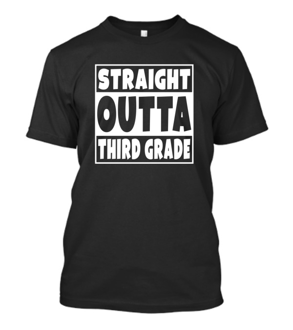 Straight Outta Third Grade Graduation T-Shirt
