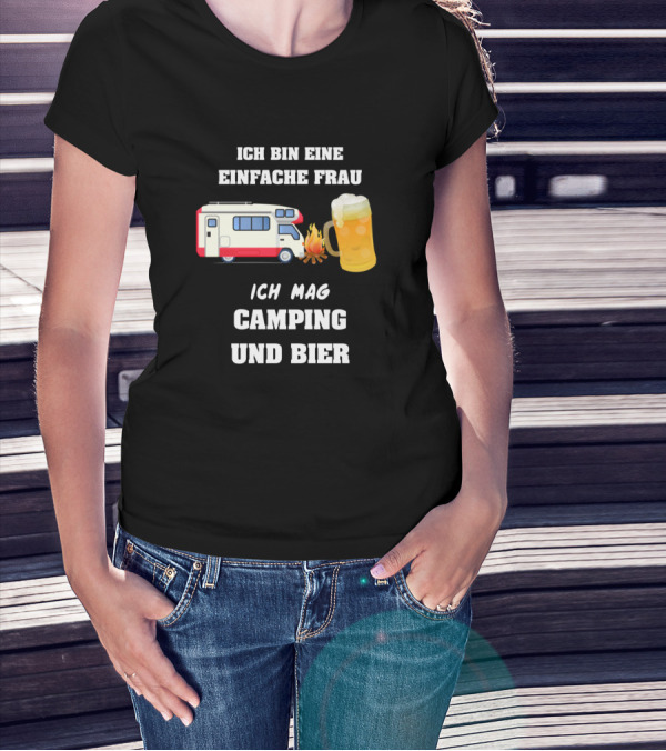 Ich Bin Eine Einfache Frau Ich Mag Camping Und Bier Wohnmobil Lagerfeuer Bierkrug T-Shirt