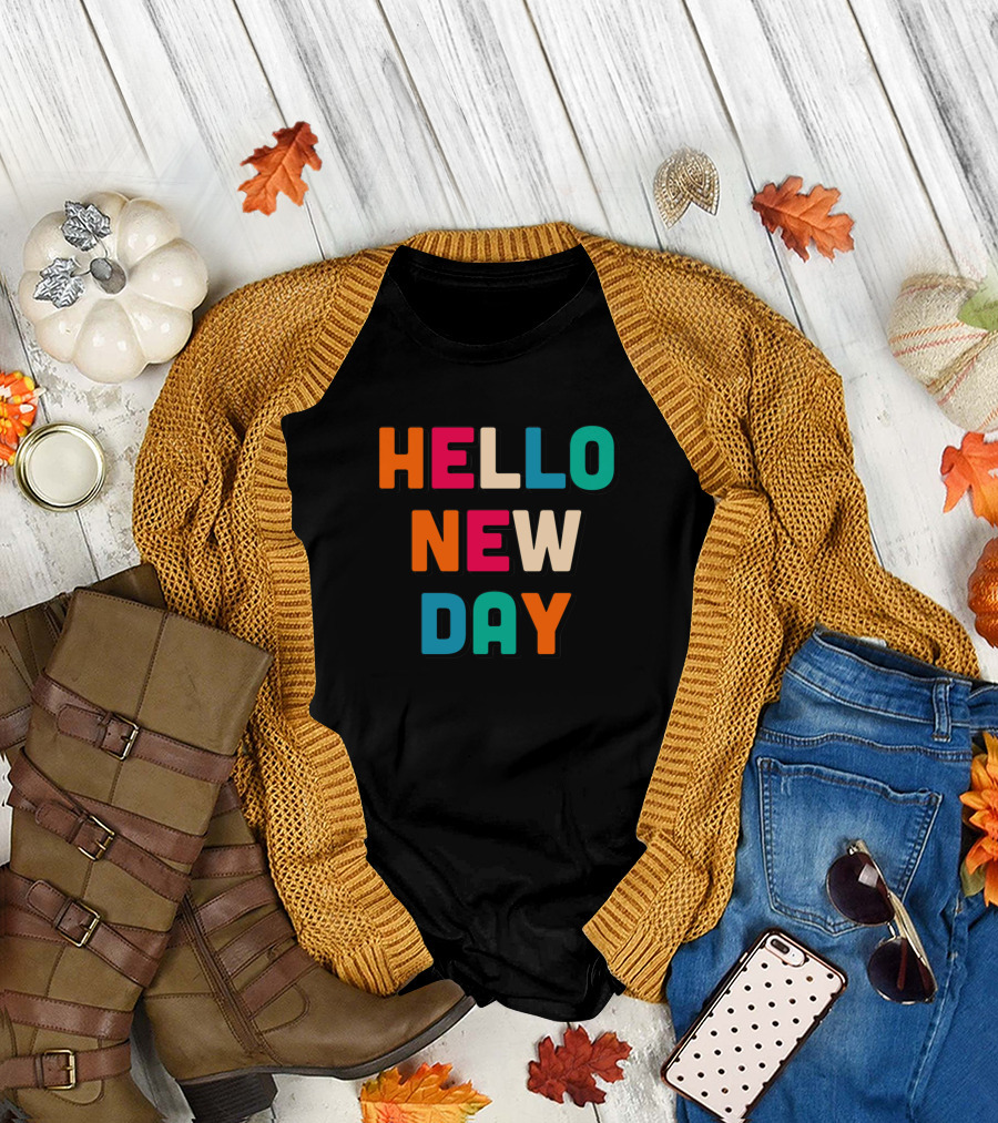 Hello New Day Colorful Bold Text Positive Vibes T-Shirt